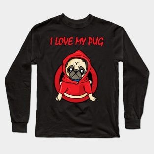 I love my Pug Long Sleeve T-Shirt